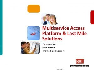 Last mile access solutions