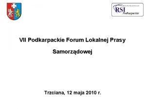 VII Podkarpackie Forum Lokalnej Prasy Samorzdowej Trzciana 12