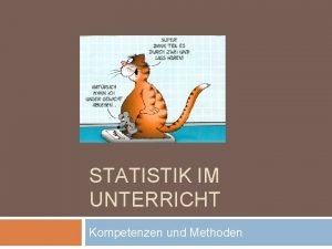 STATISTIK IM UNTERRICHT Kompetenzen und Methoden Kritische Statistik