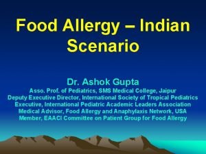 Food Allergy Indian Scenario Dr Ashok Gupta Asso