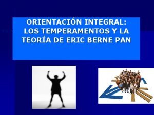 ORIENTACIN INTEGRAL LOS TEMPERAMENTOS Y LA TEORA DE