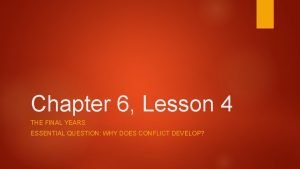 Chapter 6 lesson 4 the final years