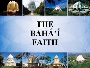 THE BAH FAITH 1 ALL PEOPLES ONE COMMON