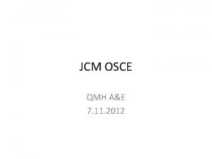 JCM OSCE QMH AE 7 11 2012 Case