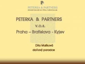 PETERKA PARTNERS v o s Praha Bratislava Kyjev