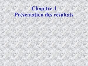 Chapitre 4 Prsentation des rsultats Tableaux de frquences