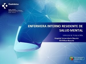 ENFERMERA INTERNO RESIDENTE DE SALUD MENTAL SERVICIO DE