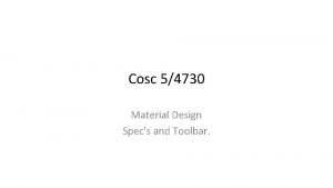 Cosc 54730 Material Design Specs and Toolbar Material