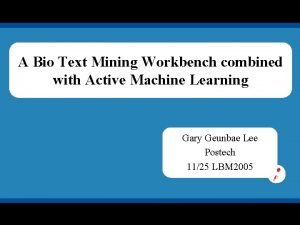 A Bio Text Mining Workbench combined with Active