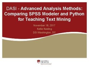 DASI Advanced Analysis Methods Comparing SPSS Modeler and