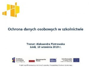 Ochrona danych osobowych w szkolnictwie Trener Aleksandra Piotrowska