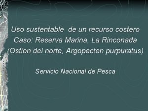 Uso sustentable de un recurso costero Caso Reserva