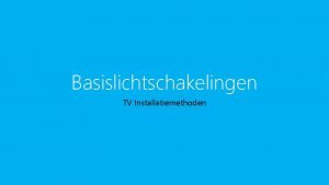 Basislichtschakelingen TV Installatiemethoden Deelproject 8 p 161 Naslagwerk