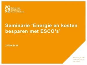 Seminarie Energie en kosten besparen met ESCOs 27092016