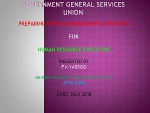 GOVERNMENT GENERAL SERVICES UNION PREPARING OFFICE MANAGEMENT ASSISTANTS