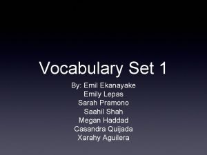 Vocabulary Set 1 By Emil Ekanayake Emily Lepas