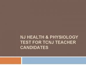 NJ HEALTH PHYSIOLOGY TEST FOR TCNJ TEACHER CANDIDATES