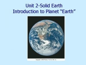 Unit 2 Solid Earth Introduction to Planet Earth
