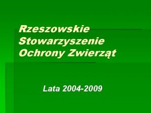 Rzeszowskie Stowarzyszenie Ochrony Zwierzt Lata 2004 2009 Finanse
