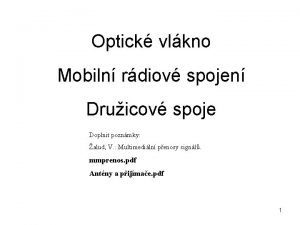 Optick vlkno Mobiln rdiov spojen Druicov spoje Doplnit