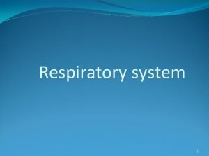 Respiratory system 1 Gas exchange Respiration involves various