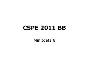 CSPE 2011 BB Minitoets 8 Vraag 1 Wat