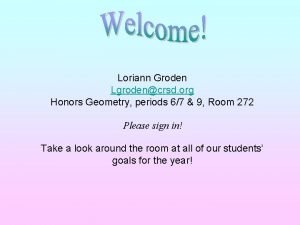 Loriann Groden Lgrodencrsd org Honors Geometry periods 67