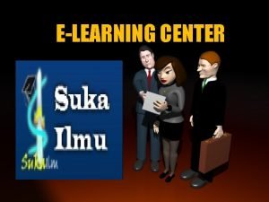 ELEARNING CENTER Gagasan Bisnis Nama bisnis Yang ditawarkan