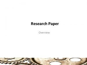 Research Paper Overview Research Paper Overview 1 Introduction