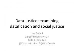 Data Justice examining datafication and social justice Lina