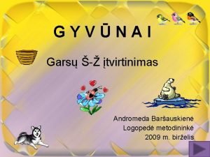 GYVNAI Gars tvirtinimas Andromeda Barauskien Logoped metodinink 2009