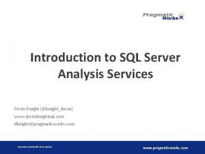 Introduction to SQL Server Analysis Services Devin Knight