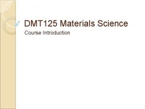 DMT 125 Materials Science Course Introduction PLV Mohd