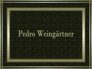 Pedro Weingrtner pintor gravador e litgrafo brasileiro nasceu