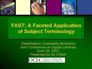 FAST A Faceted Application of Subject Terminology Classification