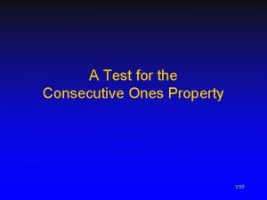 A Test for the Consecutive Ones Property 139