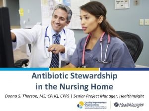 Antibiotic Stewardship in the Nursing Home Donna S