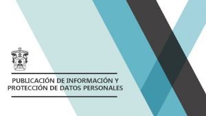 PUBLICACIN DE INFORMACIN Y PROTECCIN DE DATOS PERSONALES