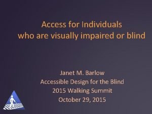 Access for Individuals who are visually impaired or