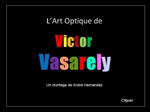 LArt Optique de Victor Vasarely Un montage de