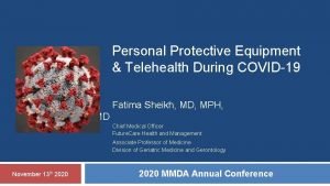 Personal Protective Equipment Telehealth During COVID19 Fatima Sheikh