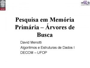 Pesquisa em Memria Primria rvores de Busca David