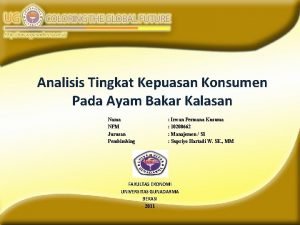 Analisis Tingkat Kepuasan Konsumen Pada Ayam Bakar Kalasan