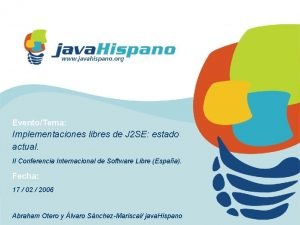 EventoTema Implementaciones libres de J 2 SE estado