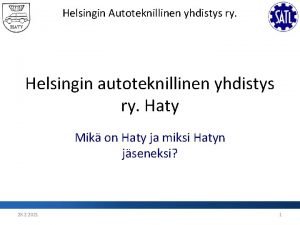 Helsingin Autoteknillinen yhdistys ry Helsingin autoteknillinen yhdistys ry