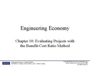 Engineering Economy Chapter 10 Evaluating Projects with the