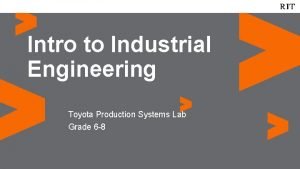 Intro to Industrial Engineering Toyota Production Systems Lab