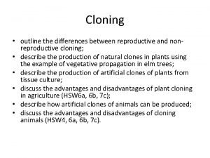 Cloning outline the differences between reproductive and nonreproductive