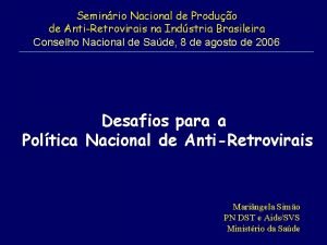 Seminrio Nacional de Produo de AntiRetrovirais na Indstria