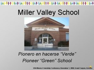 Miller Valley School Pionero en hacerse Verde Pioneer